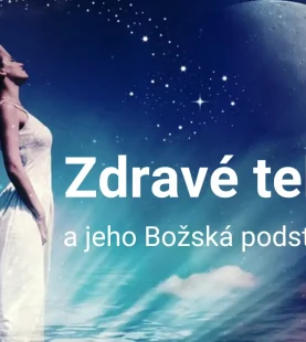 Zdravé telo a jeho Božská podstata